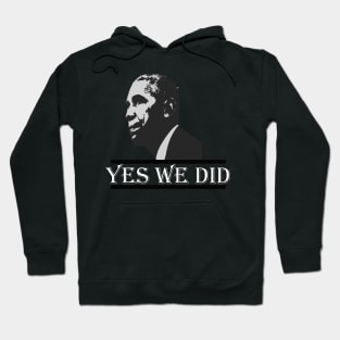 Yes we did Obama Hoodie